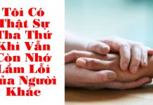 Tôi Có Thật Sự Tha Thứ Khi Vẫn Còn Nhớ Lầm Lỗi Của Người Khác